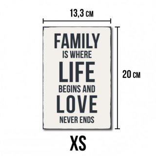 Family is where life begins and love never ends #R1 XS