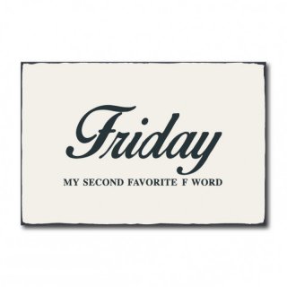 Friday my second favorite F word #R1