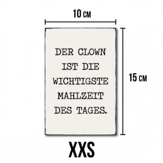 Der Clown ist die wichtigste Mahlzeit des Tages #R2 XXS - 10 x 15 cm